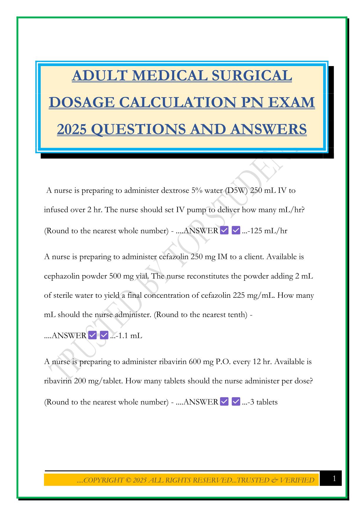 ADULT MEDICAL SURGICAL DOSAGE CALCULATION PN EXAM 2025 QUESTIONS AND ANSWERS