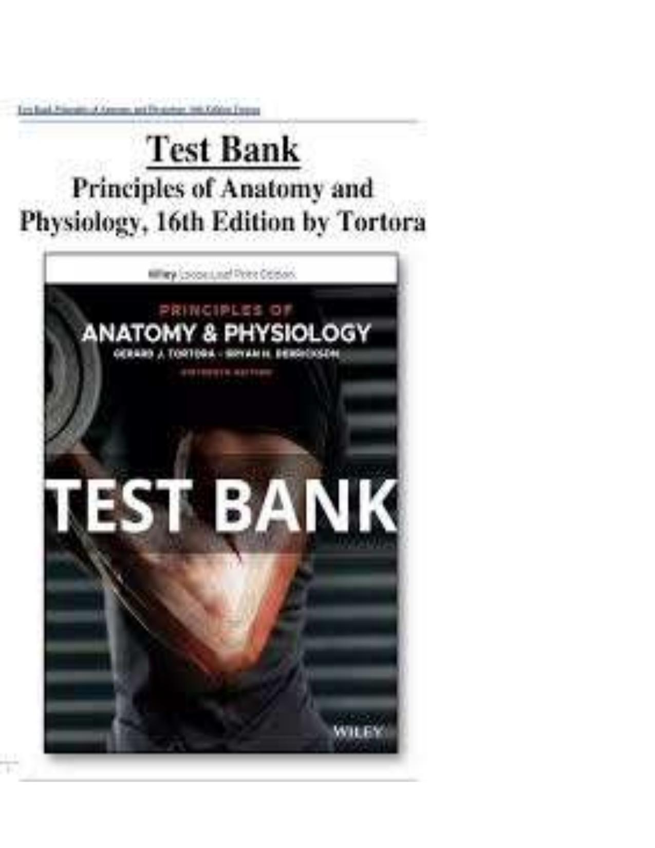 TestjiBankjiForjiPrinciplesjiofjiAnatomyjiandjiPhysiologyji16thjiEditionjiByji BryanjiDerricksonji&jiGeraldjiTortorajiCompletejiGuidejiLatestjiVersionji Revisedji2023