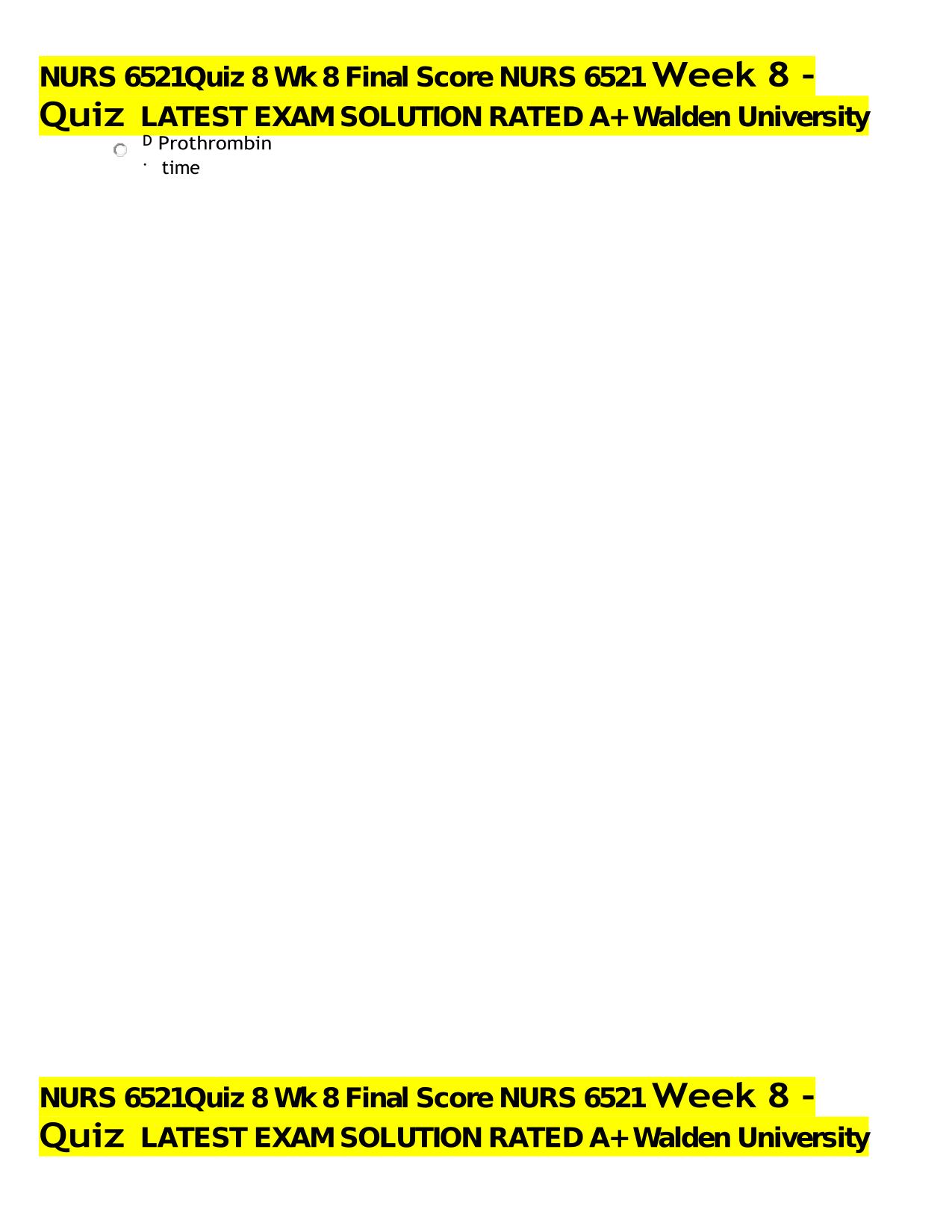 NURS 6521 Quiz 8 Wk 8 Final Score NURS 6521 Week 8 - Quiz LATEST EXAM SOLUTION RATED A+ Walden University