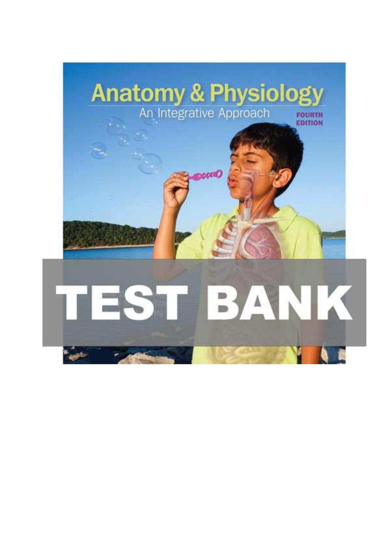 TestagBankagforagAnatomyag&agPhysiology:agAnagIntegrativeagApproach,ag4thagEdition,agMichaelag McKinley,agValerieagO’Loughlin,agTheresaagBidle,agISBN10:ag1260265218,agISBN13:ag978126026 5217