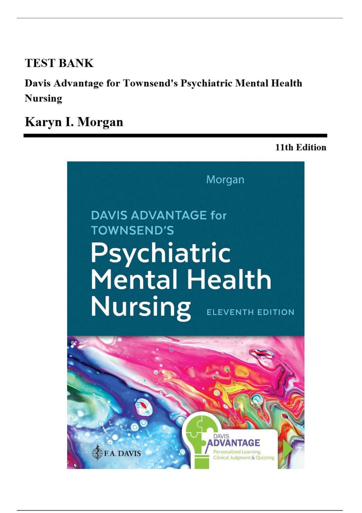 Testbank Davis Advantage for Townsend's Psychiatric Mental Health Nursing, 11th Edition Exam MCQ WITH Correct Answers |100% Pass Assured 